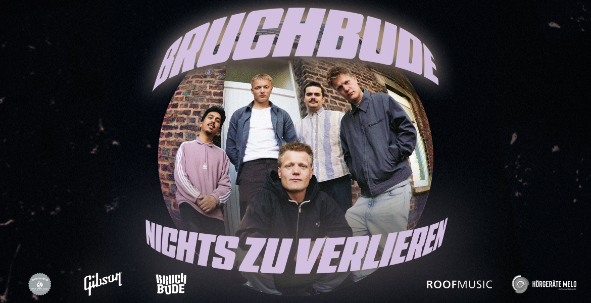 Tickets BRUCHBUDE, nichts zu verlieren - Tour in Berlin
